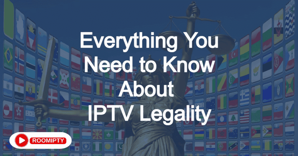 Is IPTV Legal